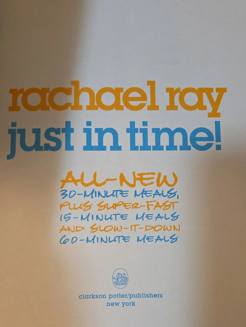 Just In Time! Cookbook By Chef Rachael Ray. New.